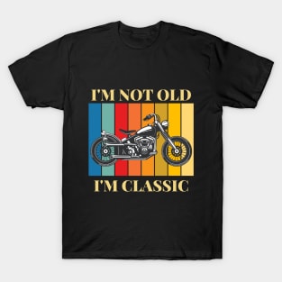 I'm Not Old I'm Classic T-Shirt